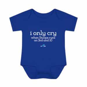 I Only Cry When Stoops Runs On 3rd and Ten Onesie